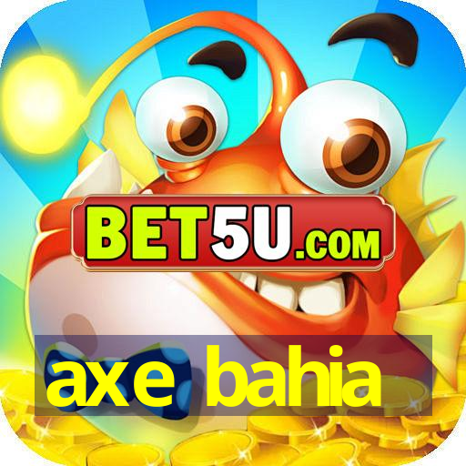 axe bahia